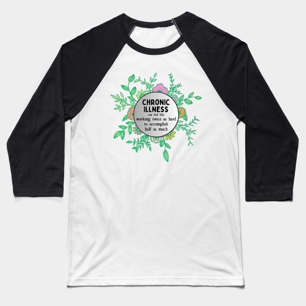 Chronic Illness Baseball T-Shirt by Kary Pearson